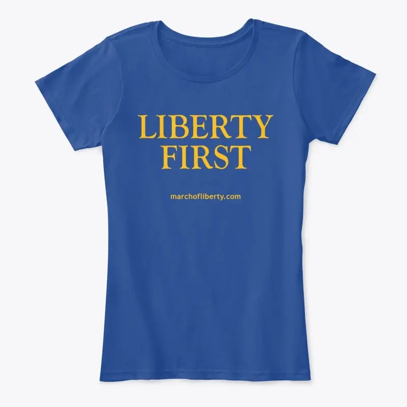 March of Liberty - Liberty First!