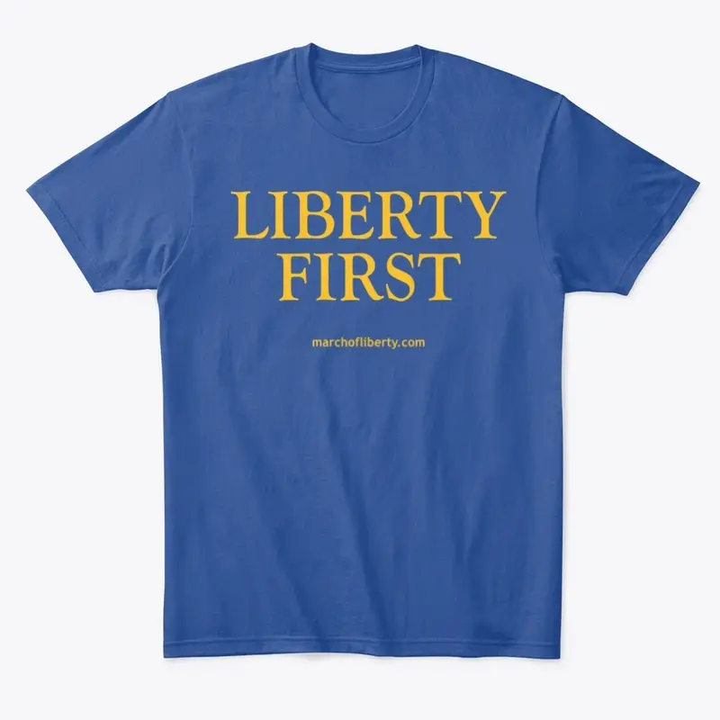 March of Liberty - Liberty First!