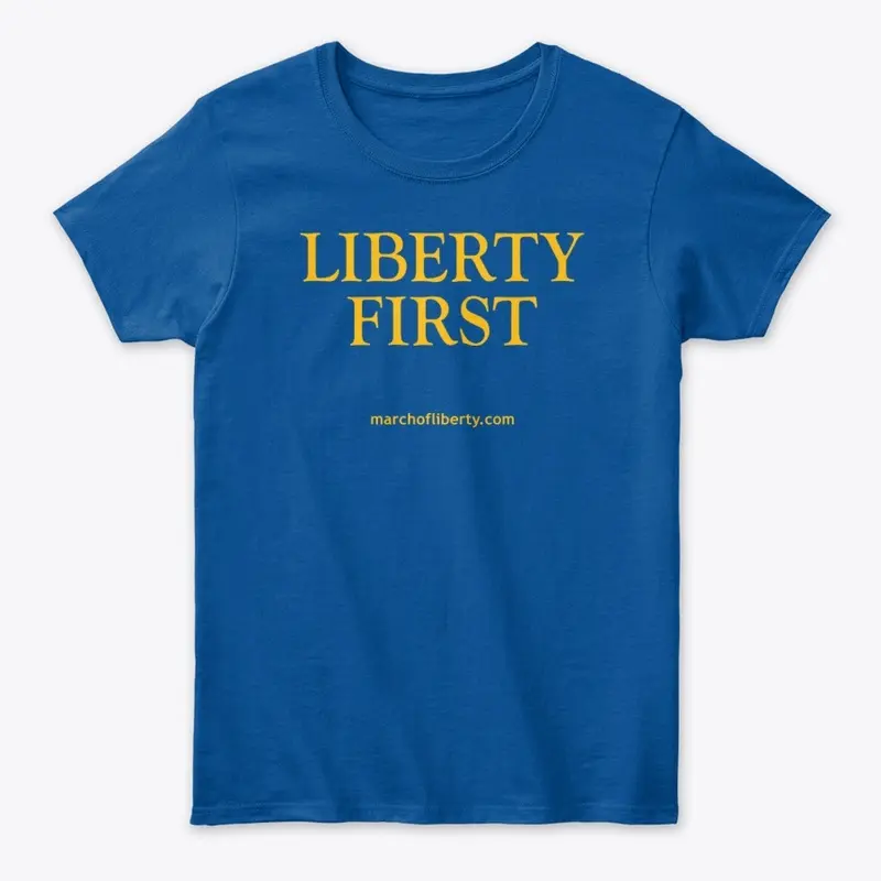 March of Liberty - Liberty First!