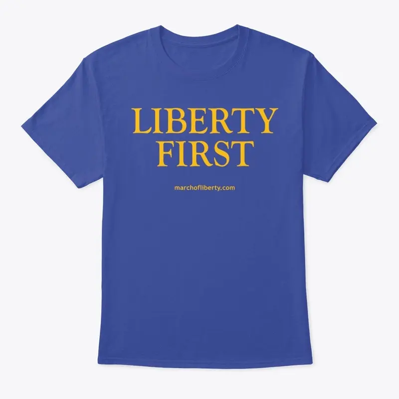 March of Liberty - Liberty First!